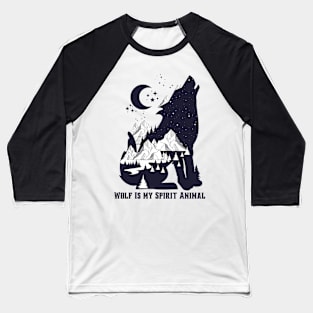 Wolf Is My Spirit Animal Baseball T-Shirt